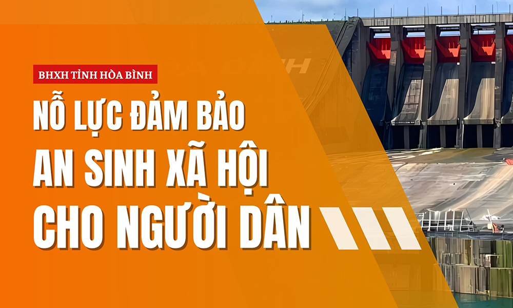 BHXH tỉnh Hòa Bình: Nỗ lực bảo đảm an sinh xã hội cho người dân
