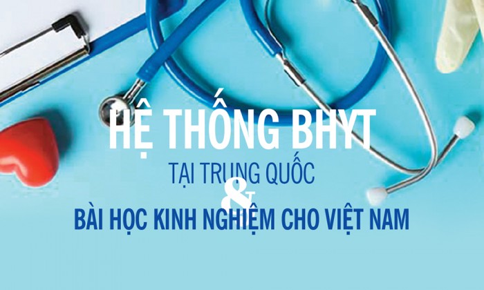 Hệ thống BHYT tại Trung Quốc và bài học kinh nghiệm cho Việt Nam