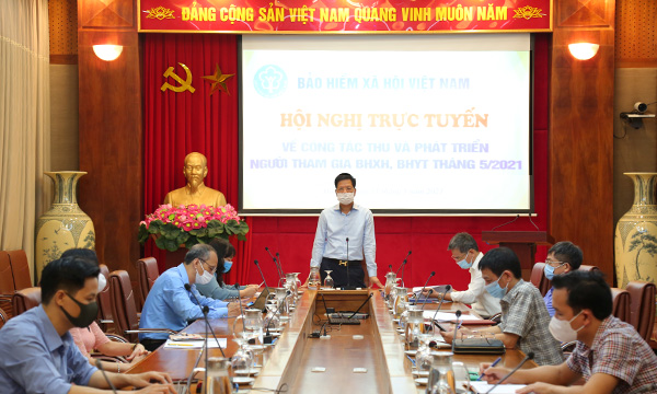 Hội nghị trực tuyến công tác thu và phát triển người tham gia BHXH, BHYT tháng 5/2021