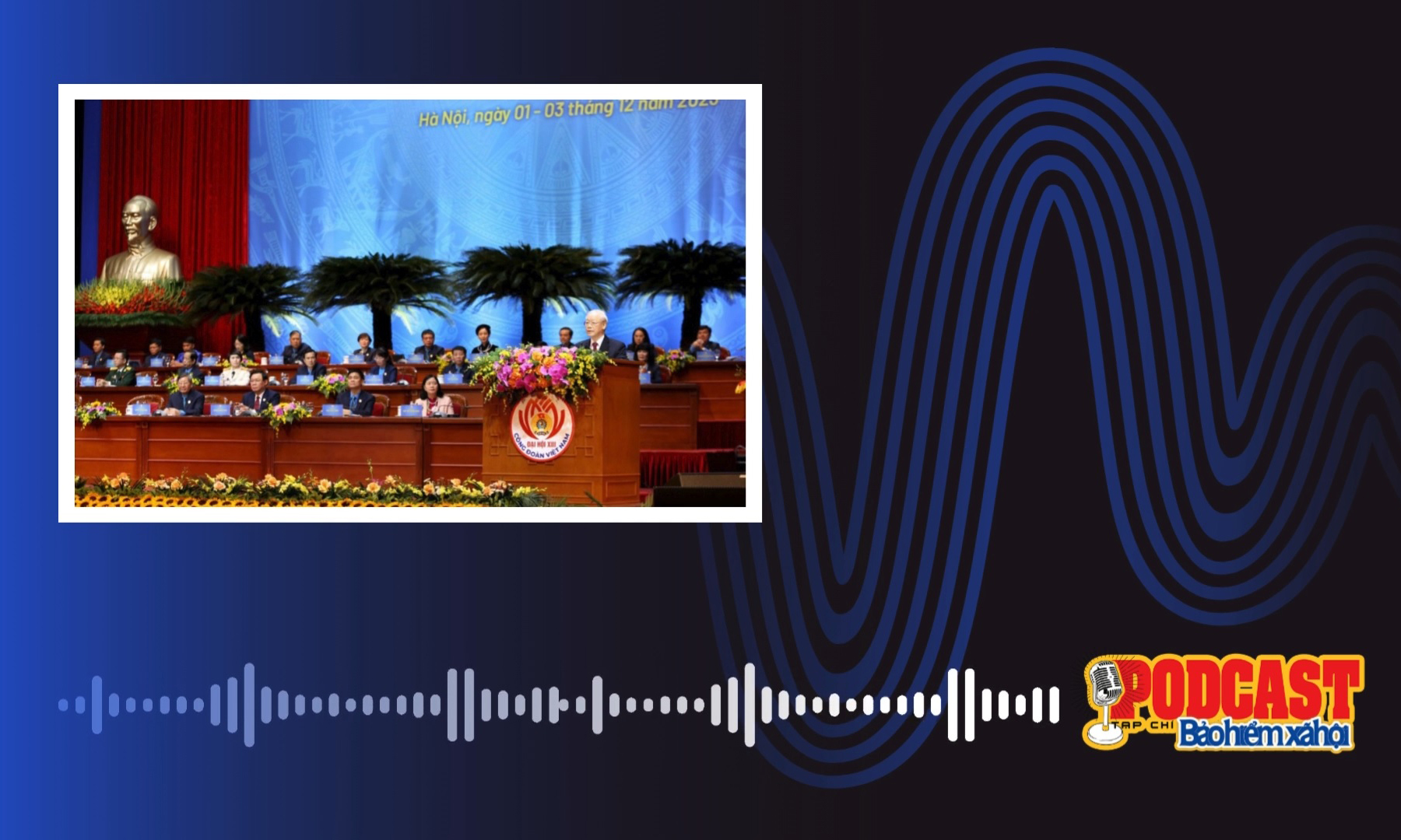 Podcast tổng hợp tuần 1 tháng 12/2023