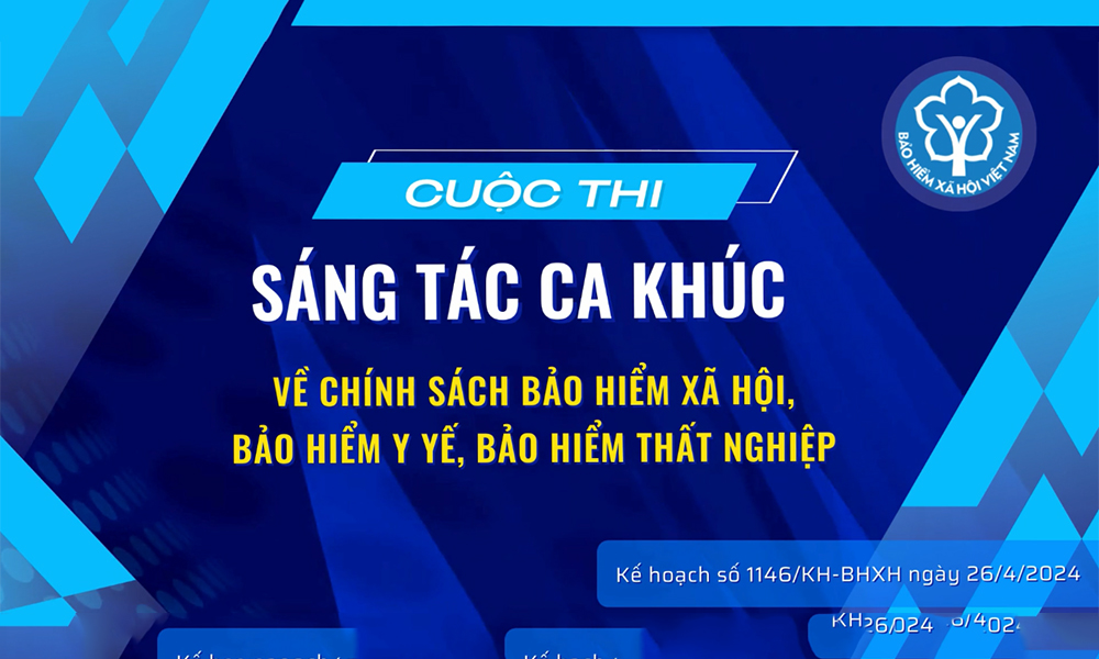 Phát động Cuộc thi sáng tác ca khúc về chính sách BHXH, BHYT, BH thất nghiệp
